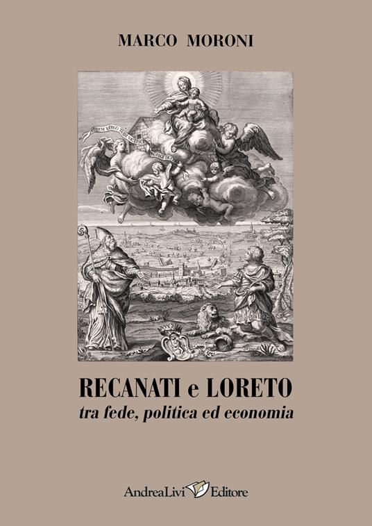 Presentazione del libro di Marco Moroni “Recanati e Loreto tra fede, politica ed economia”