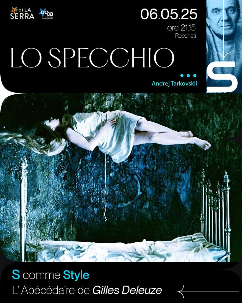 Martedì 6 maggio, Cinema in Serra: “S comme Style” di Gilles Deleuze + “Lo specchio” di Andrej Tarkovskij